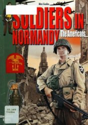 Soldiers in Normandy: The Americans