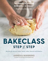 BakeClass Step by Step: Recipes for Savoury Bakes, Bread, Cakes, Biscuits and Desserts