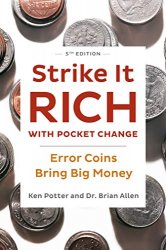 Strike It Rich with Pocket Change: Error Coins Bring Big Money, 5th Edition
