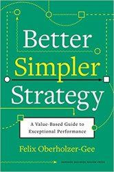 Better, Simpler Strategy: A Value-Based Guide to Exceptional Performance