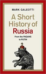 A Short History of Russia: From the Pagans to Putin