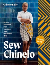 Sew Chinelo: How to Transform Your Wardrobe with Sustainable Style