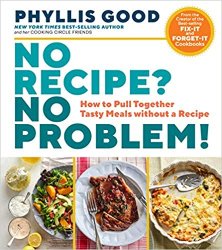 No Recipe? No Problem!: How to Pull Together Tasty Meals without a Recipe