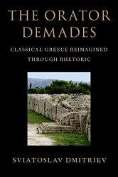 The Orator Demades: Classical Greece Reimagined Through Rhetoric