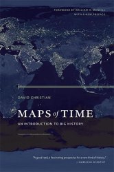 Maps of Time: An Introduction to Big History, 2nd Edition