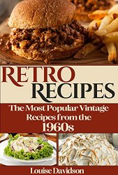 Retro Recipes The Most Popular Vintage Recipes from the 1960s