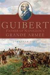 Guibert: Father of Napoleon's Grande Arm?e