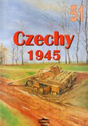 Czechy 1945 (Wydawnictwo Militaria 51)
