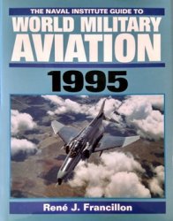 The Naval Institute Guide to World Military Aviation 1995