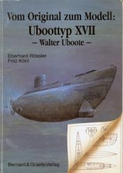 Vom Original zum Modell: U-boot typ XVII Walter Uboote