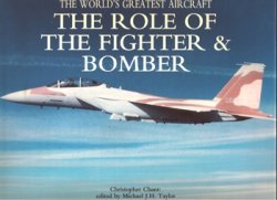 The Role of the Fighter & Bomber (The World's Greatest Aircraft