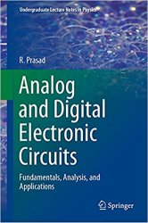Analog and Digital Electronic Circuits: Fundamentals, Analysis, and Applications