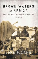 Brown Waters of Africa: Portuguese Riverine Warfare 1961-1974