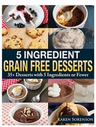 5 Ingredient Grain Free Desserts