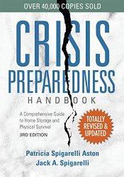 Crisis Preparedness Handbook: A Comprehensive Guide to Home Storage and Physical Survival, 3rd Edition
