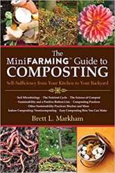 The Mini Farming Guide to Composting: Self-Sufficiency from Your Kitchen to Your Backyard