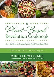 A Plant-Based Revolution Cookbook: Easy Guide to a Healthy Whole Food Plant-Based Diet