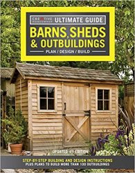 Ultimate Guide: Barns, Sheds & Outbuildings, Updated 4th Edition