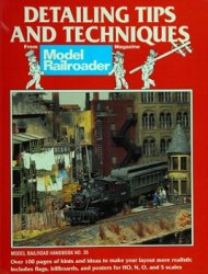 Model Railroad Handbook 35 - Detailing Tips and Techniques