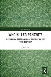 Who Killed Panayot?: Reforming Ottoman Legal Culture in the 19th Century