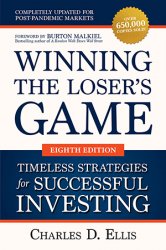 Winning the Loser's Game: Timeless Strategies for Successful Investing, 8th Edition