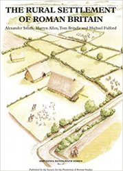 The Rural Settlement of Roman Britain: New Visions of the Countryside of Roman Britain, Volume 1