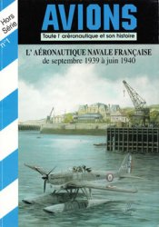LAeronautique Navale Francaise de Septembre 1939 a Juin 1940 (Avions Hors-Serie 1)