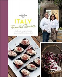 From the Source - Italy: Italy's Most Authentic Recipes From the People That Know Them Best