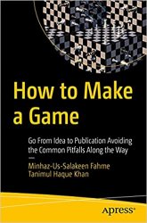 How to Make a Game: Go From Idea to Publication Avoiding the Common Pitfalls Along the Way