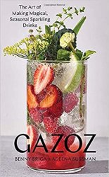 Gazoz: The Art of Making Magical, Seasonal Sparkling Drinks