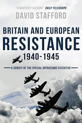 Britain and European Resistance 1940-1945: A survey of the Special Operations Executive, with documents
