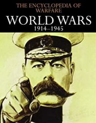 The Encyclopedia of Warfare Book 6 - World Wars 19141945