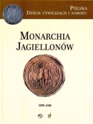 Monarchia Jagiellonow. 1399-1586