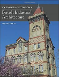 Victorian and Edwardian British Industrial Architecture