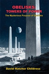 Obelisks: Towers of Power - The Mysterious Purpose of Obelisks