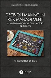 Decision Making in Risk Management: Quantifying Intangible Risk Factors in Projects