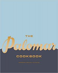 The Palomar Cookbook: Modern Israeli Cuisine