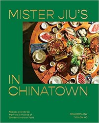 Mister Jius in Chinatown: Recipes and Stories from the Birthplace of Chinese American Food