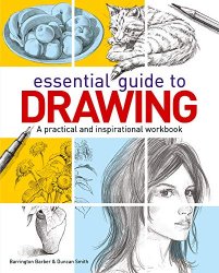 Essential Guide to Drawing: A practical and inspirational workbook