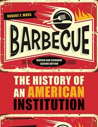 Barbecue: The History of an American Institution, Revised and Expanded Second Edition