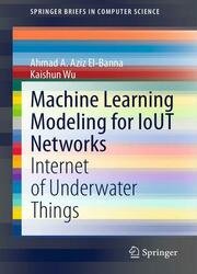 Machine Learning Modeling for IoUT Networks: Internet of Underwater Things