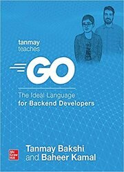 Tanmay Teaches Go: The Ideal Language for Backend Developers