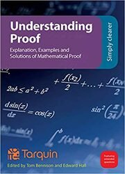 Understanding Proof: Explanation, Examples and Solutions of Mathematical Proof