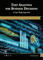 Text Analytics for Business Decisions: A Case Study Approach