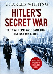 Hitler's Secret War: The Nazi Espionage Campaign Against the Allies