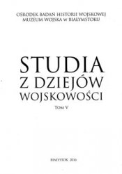 Studia z dziejow wojskowosci. Tom V