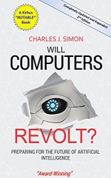 Will Computers Revolt?: Preparing for the Future of Artificial Intelligence, 2nd Edition