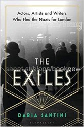 The Exiles: Actors, Artists and Writers Who Fled the Nazis for London