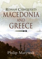 Roman Conquests Macedonia and Greece