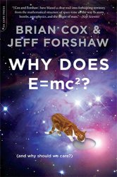 Why Does E=mc?? (And Why Should We Care?)